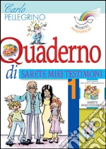 Progetto Magnificat. Quaderno di «Sarete miei testimoni». Vol. 1 libro