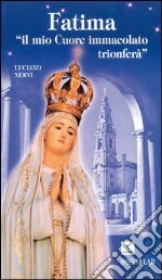 Fatima. «Il mio cuore immacolato trionferà» libro