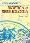 Enciclopedia di bioetica e sessuologia libro