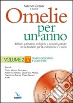 Omelie per un anno. Bibliche, patristiche, teologiche e pastorali-pratiche con indicazioni per la celebrazione e il canto. Anno «A».. Vol. 2 libro