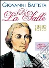 Giovanni Battista De La Salle. La forza di donare la vita libro