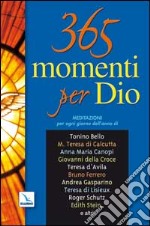 365 momenti per Dio. Meditazioni per ogni giorno dell'anno libro