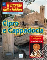 Il mondo della Bibbia (2004). Vol. 3: Cipro e Cappadocia libro