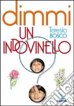 Dimmi un indovinello libro