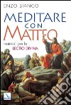Meditare con Matteo. Materiali per la lectio divina libro