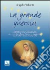 La grande quercia. Novena dell'Immacolata con nove storielle per bambini ragazzi e... adulti alla ricerca di semplicità libro