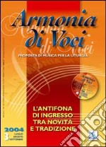 Armonia di voci (2004). Con CD Audio. Vol. 3: L'antifona di ingresso tra novità e tradizione libro