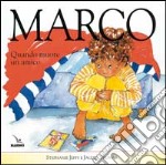 Marco. Quando muore un amico libro