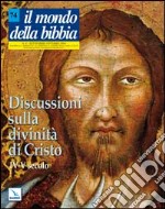 Il mondo della Bibbia (2004). Vol. 4: Discussioni sulla divinità di Cristo. IV-V secolo libro