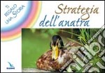 Ti regalo una storia. Strategia dell'anatra libro