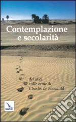 Contemplazione e secolarità dei laici sulle orme di Charles de Foucau ld