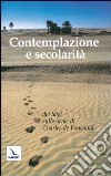 Contemplazione e secolarità dei laici sulle orme di Charles de Foucau ld libro