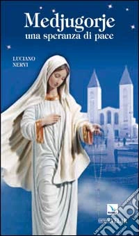 Medjugorje. Una speranza di pace libro