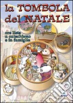 La tombola di Natale. Ore liete a catechismo e in famiglia libro