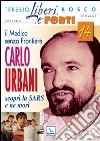 Il medico senza frontiere Carlo Urbani. Scoprì la SARS e ne morì libro