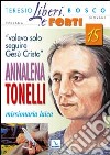 «Volevo solo seguire Gesù Cristo». Annalena Tonelli missionaria laica libro