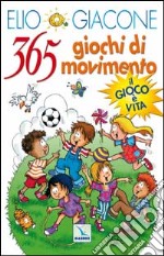 365 giochi di movimento. Il gioco è vita libro