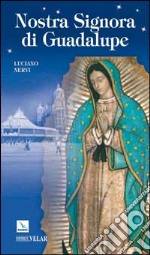 Nostra Signora di Guadalupe. Madre delle Americhe