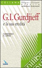 Georges I. Gurdijeff e la sua eredità libro