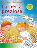 La perla preziosa. Per le classi 1ª 2ª 3ª elementare libro