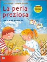 La perla preziosa. Per le classi 4ª 5ª elementare libro