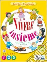 Vivere insieme. Per le classi 1ª 2ª 3ª elementare libro