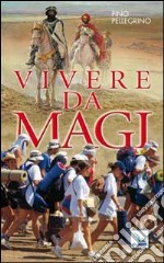 Vivere da Magi