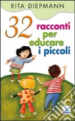 32 racconti per educare i piccoli