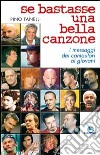 Se bastasse una bella canzone. I messaggi dei cantautori ai giovani libro di Fanelli Pino