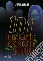 101 domande & risposte sulla Bibbia