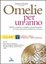 Omelie per un anno. Bibliche; teologiche e pastorali-pratiche con indicazioni per la celebrazione e il canto. Anno «B». Vol. 1: Avvento; Natale; Quaresima; tempo pasquale libro