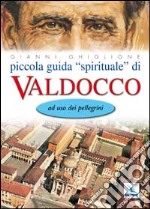 Piccola guida «spirituale» di Valdocco. Ad uso dei pellegrini libro