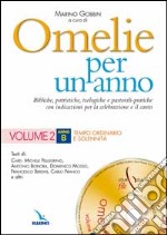 Omelie per un anno. Bibliche, teologiche e pastorali-pratiche con indicazioni per la celebrazione e il canto. Anno «B». Vol. 2: Tempo ordinario e solennità libro