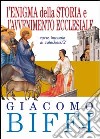 L'enigma della storia e l'avvenimento ecclesiale. Corso inusuale di catechesi. Vol. 2 libro