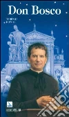 Don Bosco. Il santo dei giovani libro di Bosco Teresio