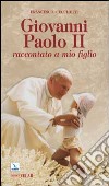 Giovanni Paolo II raccontato a mio figlio libro di Cecchetti Francesco