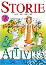 Storie e attività con il catechismo «Sarete miei testimoni». Vol. 2: Le schede libro