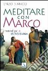 Meditare con Marco. Materiali per la lectio divina libro