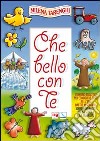 Che bello con te. Itinerari didattici per conoscere Gesù nell'età dai tre ai sei anni. Schede operative per la scuola e la famiglia libro di Tarenghi Milena