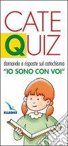 Catequiz. Vol. 1: Domande e risposte sul catechismo «Io sono con voi» libro di Davico Riccardo