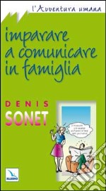 Imparare a comunicare in famiglia libro