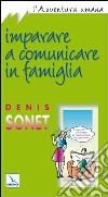 Imparare a comunicare in famiglia libro