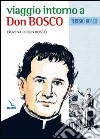 Viaggio intorno a Don Bosco. Novena di Don Bosco libro