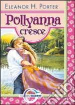 Pollyanna cresce libro