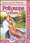 Pollyanna cresce libro