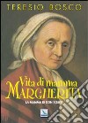 Vita di mamma Margherita. La mamma di Don Bosco libro di Bosco Teresio