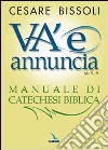 «Va' e annuncia» (Mc5,19) Manuale di catechesi biblica libro