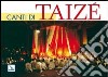 Canti di Taizé. Libro con parole e musica libro