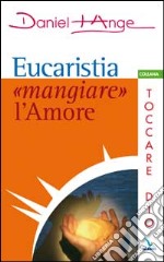 Eucaristia: «mangiare» l'amore libro