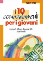 I dieci comandamenti per i giovani libro